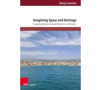 Imagining Space and Heritage: Competing Modern National Narratives Over Dalmatia
