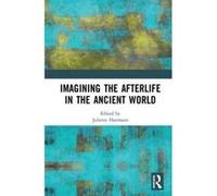 Imagining the Afterlife in the Ancient World - [Version Originale] Inconnu (Auteur)
