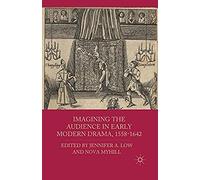 Imagining The Audience In Early Modern Drama, 1558-1642