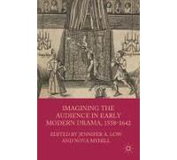 Imagining The Audience In Early Modern Drama, 1558-1642