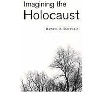 Imagining the Holocaust Daniel R. Schwarz (Auteur)