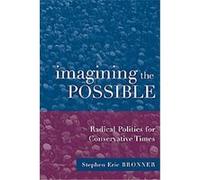 Imagining the Possible Stephen Eric Bronner (Auteur)