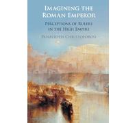 Imagining the Roman Emperor: Perceptions of Rulers in the High Empire