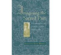 Imagining the Sacred Past, Harvard Historical Studies Series Samantha Kahn Herrick (Auteur)