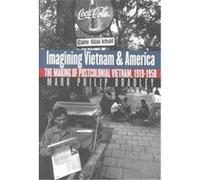 Imagining Vietnam and America, New Cold War History Mark Bradley (Auteur)