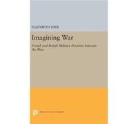 Imagining War 8211 French And Britis Elizabeth Kier, (Auteur)