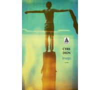 Imago - Cyril Dion - Actes sud - Poche - Roman