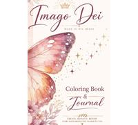 Imago Dei: Christian Coloring Book for Women with Reflection Prompts: A Faith-Based Coloring Book & Guided Journal to Create, Reflect, and Renew