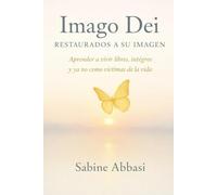 Imago Dei - Restaurados a Su Imagen: Renovados por Él - Vivir en libertad, dignidad y gozo