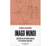 Imago mundi: ¿Qué pinta un ser humano como yo en un universo como este?