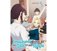 Imaizumi Brings All the Gals to His House Vol. 5