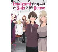 Imaizumi Brings All the Gals to His House Vol. 7