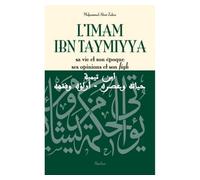 Imam ibn taymiyya - Sa vie et son époque, ses opinions et son fiqh