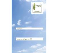 Imam malgre moi ! - Ammar Saidi - Muse Editions - broché - Récit
