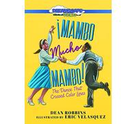 ┬íMambo Mucho Mambo! The Dance That Crossed Color Lines