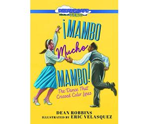 ┬íMambo Mucho Mambo! The Dance That Crossed Color Lines