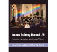 Imams Training Manual - VI: Prophets lives & spiritual trans-cultural Message. PIT Level 6