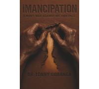 iMANCIPATION: A Man's War Against His Own Fall