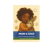 Imani & Coco: A Tale of Friendship and Kindness: For little hearts learning kindness