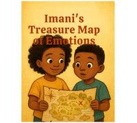 Imani’s Treasure Map of Emotions: A Feelings Adventure for Kids
