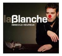 Imbecile Heureux by Eric La Blanche