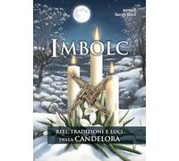 Imbolc. Riti, tradizioni e luci della Candelora