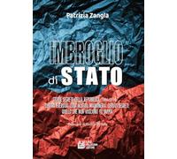Imbroglio di stato. Storia segreta della Repubblica 1964-1994. Destra eversiva, Cosa nostra, Massoneria, Servizi segreti: quello che non vogliono tu sappia