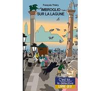 Imbroglio sur la lagune: Enquête à Venise