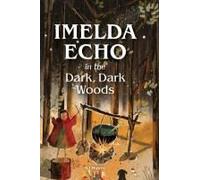 Imelda Echo In The Dark, Dark Woods.