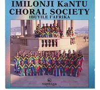 Imilonji Kantu Choral Society - Ibuyile I'africa [Import]