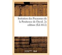 Imitation des Pseaumes de la Penitence de David. 2e edition (Éd.1612)
