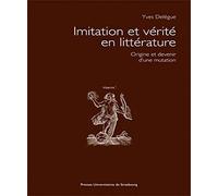 Imitation et vérité en littérature : Origine et devenir d'une mutation
