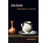 Imitation et vérité - John Ruskin - Casimiro - broché - Monographie