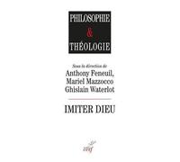 Imiter Dieu - Approches Théologiques, Philosophiques Et Historiques