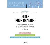 Imiter pour grandir - 3e éd. - Développement du bébé et de l'enfant avec autisme - Jacqueline Nadel - Dunod - broché - Essai