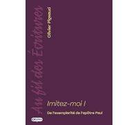 Imitez-moi !: De l'exemplarité de l'apôtre Paul