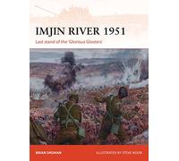 Imjin River 1951: Last stand of the 'Glorious Glosters'