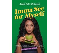 Imma See for Myself A Stubborn Girl's Guide to Trusting God (the First Time Around) - Ariel Fitz-Patrick - Worthy Books - ebook (ePub) - Livre