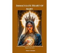 Immaculate Heart of Mary Novena: A Nine-Day Journey of Prayer, Love, and Consecration to the Mother of Our Savior