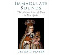 Sons immaculés – La vie musicale des religieuses dans la Nouvelle-Espagne
