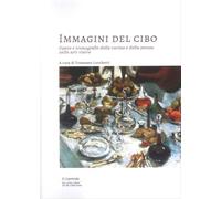 Immagini del cibo. Opere e iconografie della cucina e della mensa nelle arti visive