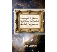 Immagini di Fede: La Bibbia in Dodici Anni di Conferenze
