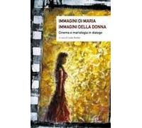 Immagini Di Maria, Immagini Della Donna. Cinema E Mariologia In Dialogo