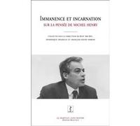 Immanence et incarnation - Sur la pensée de Michel Henry Beat Michel (Auteur), Dominique Pradelle (Auteur), François-David Sebbah (Auteur)