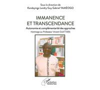 Immanence et transcendance Autonomie et complémentarité des approches - Hommage au Professeur Vincent OUATTARA - Kandayinga Landry Guy Gabriel Yameogo - L'harmattan - broché - Essai