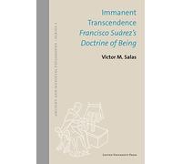 Transcendance immanente : la doctrine de l'être de Francisco Suárez