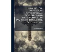 Immanuel. Der heidelberger Katechismus als Bekenntnis- und Erbauungsbuch der evangelischen Gemeinde, Zweite Auflage