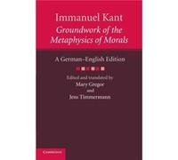 Immanuel Kant Groundwork of the Metaphysics of Morals by Immanuel Kant Immanuel Kant, Mary J Gregor, Jens Timmermann, (Auteur)