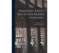 Immanuel Kant's Kritik Der Reinen Vernunft