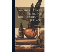 Immanuel Kant's Kritik Der Urtheilskraft. 2. Auflage.